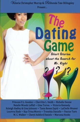 The Dating Game: Short Stories about the Search for Mr. Right