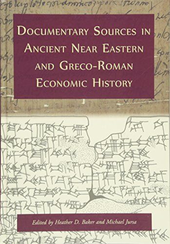 Documentary Sources in Ancient Near Eastern and Greco-Roman Economic History