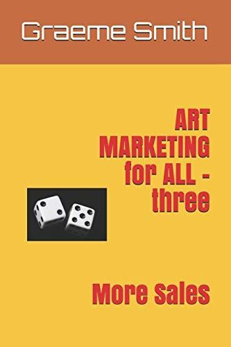 Art Marketing for All - Three: More Sales