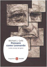 Pensare come Leonardo. I sette princìpi del genio