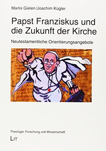 Papst Franziskus und die Zukunft der Kirche