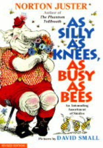 As Silly As Knees, As Busy As Bees