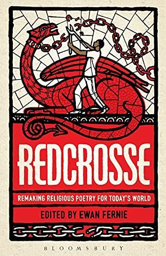 Redcrosse: Remaking Religious Poetry for Today's World