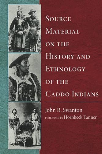 Source Material on the History and Ethnology of the Caddo Indians