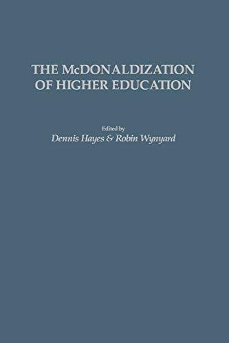 The Mcdonaldization of Higher Education