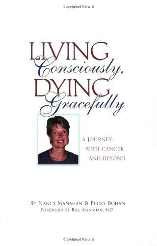Living Consciously, Dying Gracefully