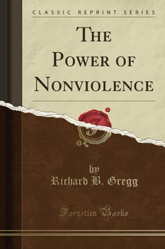 The Power of Nonviolence (Classic Reprint)