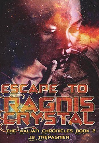 Escape to Ragnis Crystal-A Sci-Fi Romance Series