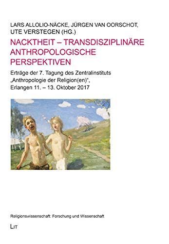 Nacktheit - transdisziplinäre anthropologische Perspektiven