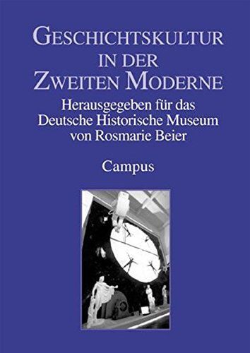 Geschichtskultur in der zweiten Moderne