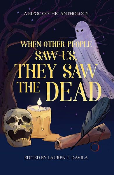 When Other People Saw Us, They Saw the Dead