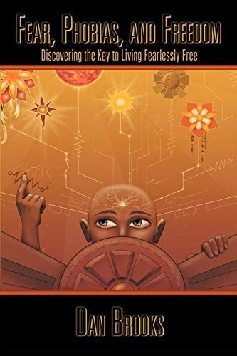 Fear, Phobias and Freedom