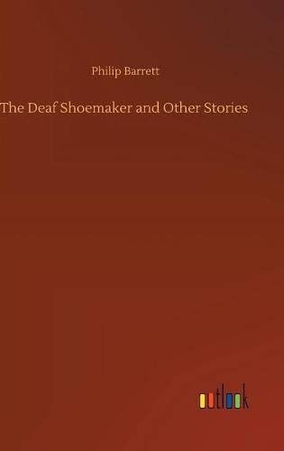 The Deaf Shoemaker and Other Stories