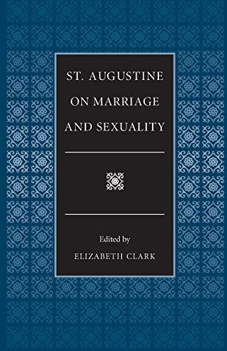 St. Augustine on Marriage and Sexuality