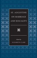 St. Augustine on Marriage and Sexuality
