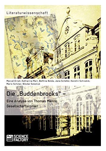 Die ,Buddenbrooks - eine Analyse Von Thomas Manns Gesellschaftsroman