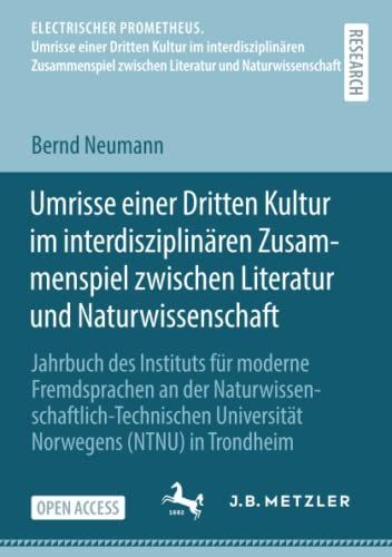 Umrisse einer Dritten Kultur im interdisziplinären Zusammenspiel zwischen Literatur und Naturwissenschaft