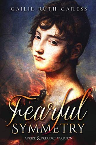 Fearful Symmetry: A Pride & Prejudice Variation