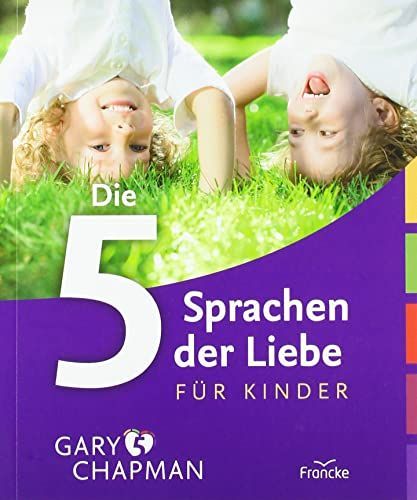 Die 5 Sprachen der Liebe für Kinder