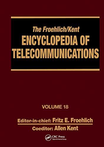 The Froehlich/Kent Encyclopedia of Telecommunications