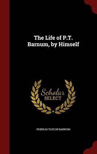 The Life of P.T. Barnum, by Himself