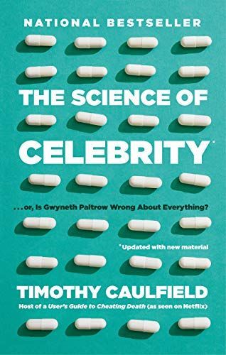 The Science of Celebrity ... Or Is Gwyneth Paltrow Wrong about Everything?
