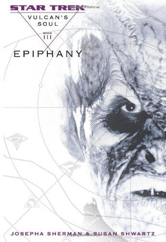 Star Trek: The Original Series: Vulcan's Soul #3: Epiphany