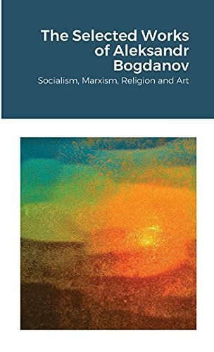 The Selected Works of Aleksandr Bogdanov