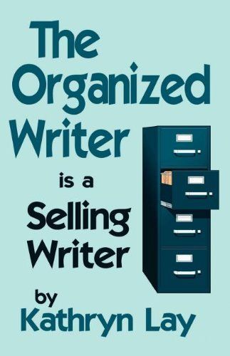 The Organized Writer Is a Selling Writer