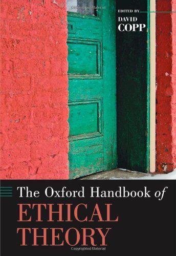 The Oxford Handbook of Ethical Theory