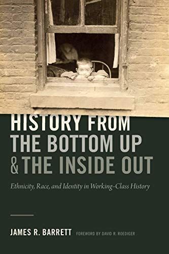 History from the Bottom Up and the Inside Out
