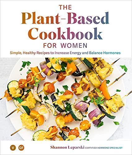 The Plant Based Cookbook for Women