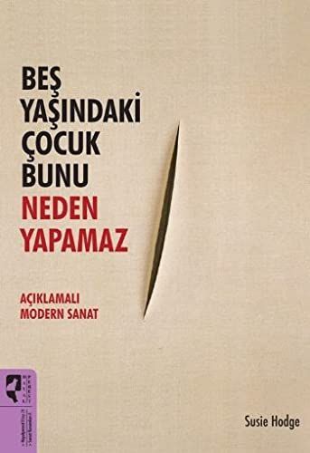 Beş yaşındaki çocuk bunu neden yapamaz