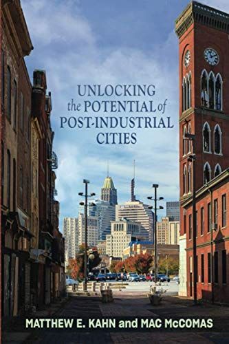 Unlocking the Potential of Post-Industrial Cities