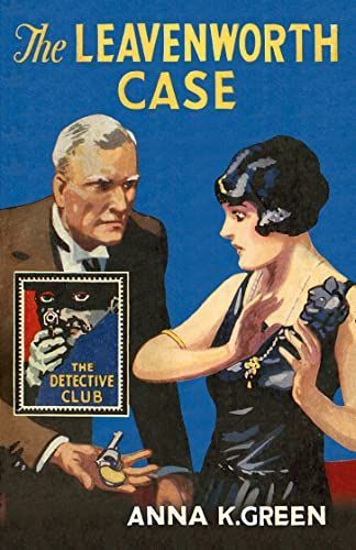The Leavenworth Case (the Detective Club)