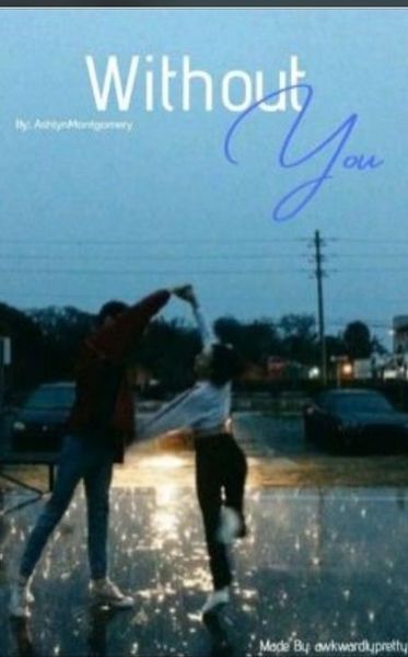 Without you