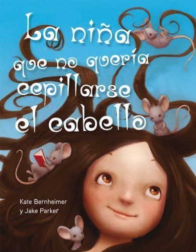La nia que no queria cepillarse el cabello / The Girl Who Wouldn't Brush Her Hair