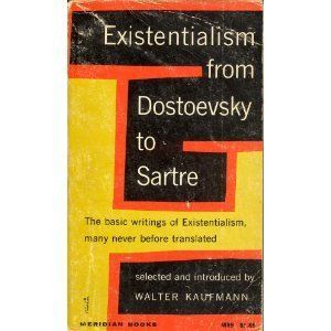 Existentialism From Dostoevsky to Sartre