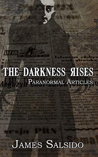 The Darkness Rises; Paranormal Articles