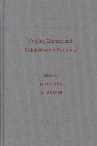 Orality, Literacy, and Colonialism in Antiquity