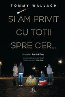 Și am privit cu toții spre cer...