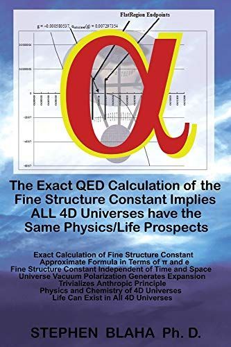 The Exact QED Calculation of the Fine Structure Constant Implies ALL 4D Universes Have the Same Physics/Life Prospects