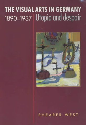 The Visual Arts in Germany, 1890-1937