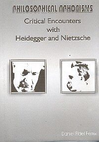 Philosophical Aphorisms: Critical Encounters with Heidegger and Nietzsche