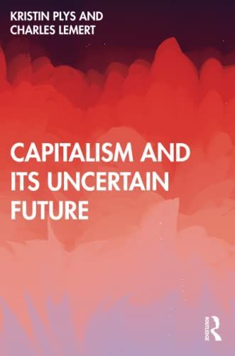 Capitalism and Its Uncertain Future