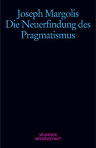 Die Neuerfindung des Pragmatismus