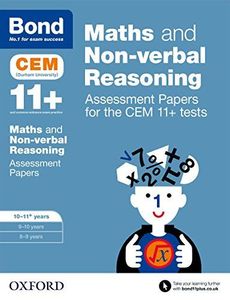 Bond 11+: Maths and Non-Verbal Reasoning: Assessment Papers for CEM