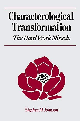 Characterological Transformation, the Hard Work Miracle