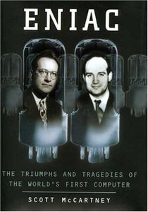 ENIAC, the Triumphs and Tragedies of the World's First Computer