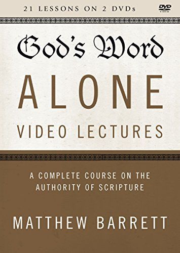 God's Word Alone Video Lectures